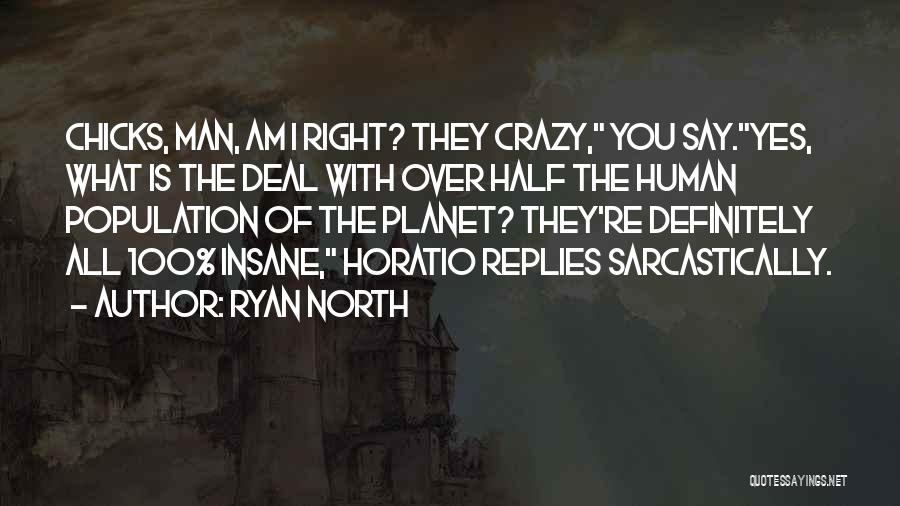 Yes I'm Crazy Quotes By Ryan North