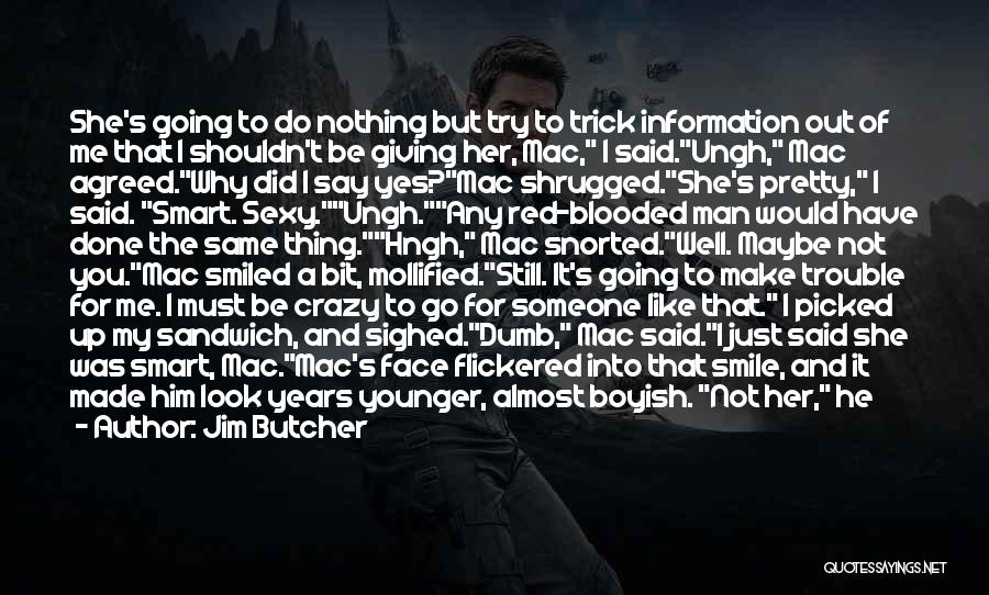 Yes I'm Not Pretty Quotes By Jim Butcher