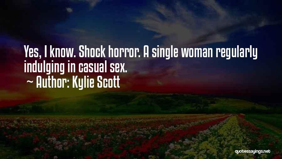 Yes I'm Single Quotes By Kylie Scott