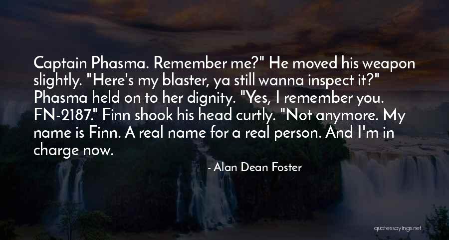 Yes It's Me Quotes By Alan Dean Foster