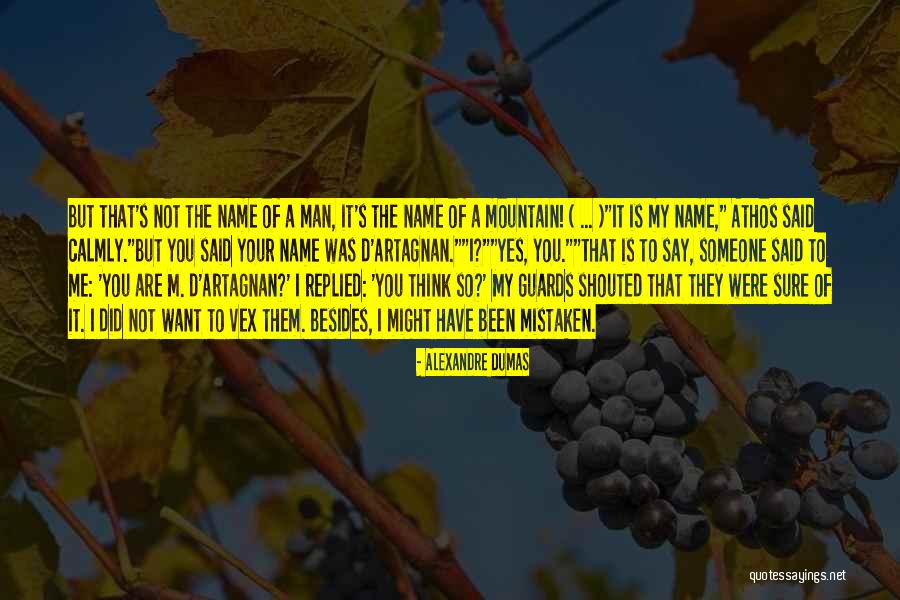 Yes It's Me Quotes By Alexandre Dumas Yes It's Me Quotes By Alexandre Dumas