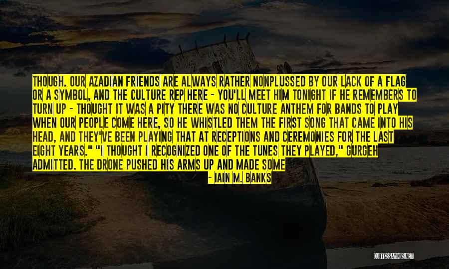 Yes It's Me Quotes By Iain M. Banks Yes It's Me Quotes By Iain M. Banks