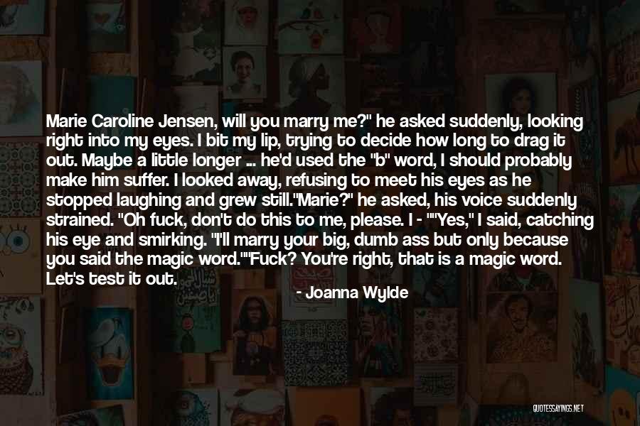 Yes It's Me Quotes By Joanna Wylde Yes It's Me Quotes By Joanna Wylde