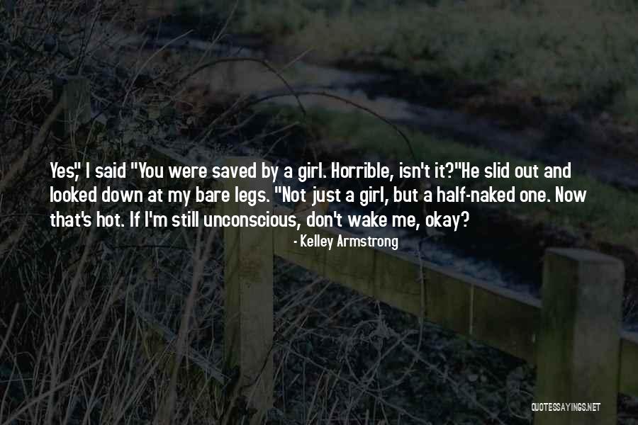 Yes It's Me Quotes By Kelley Armstrong Yes It's Me Quotes By Kelley Armstrong