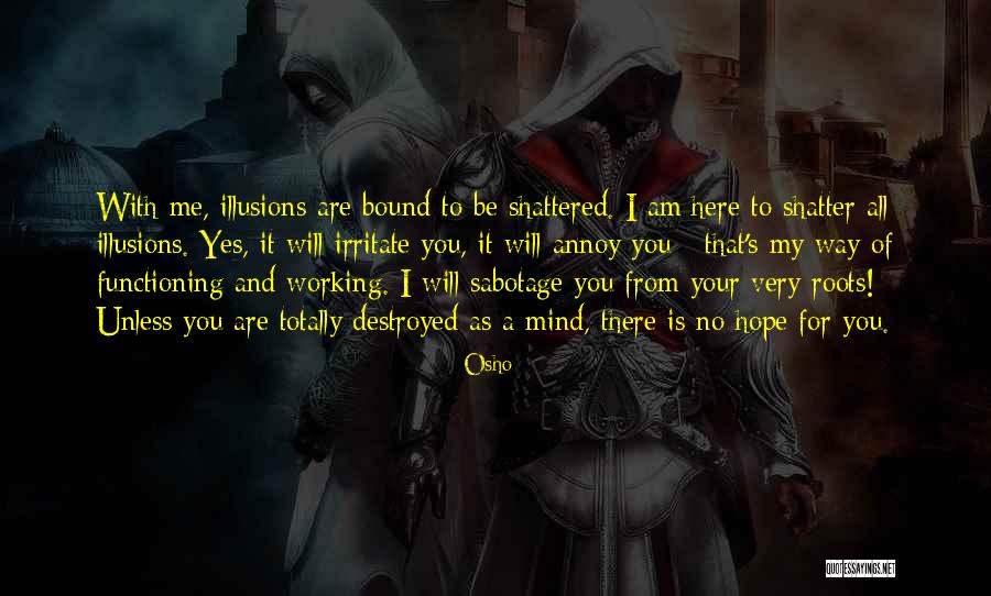 Yes It's Me Quotes By Osho Yes It's Me Quotes By Osho
