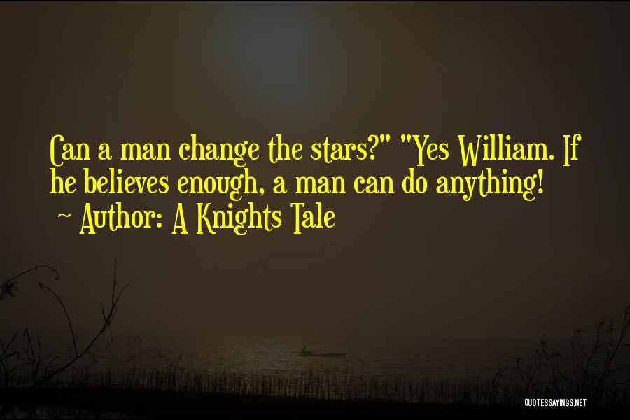 Yes Man Inspirational Quotes By A Knights Tale