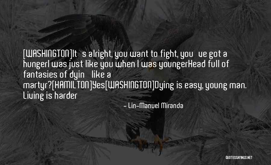 Yes Man Inspirational Quotes By Lin-Manuel Miranda Yes Man Inspirational Quotes By Lin-Manuel Miranda