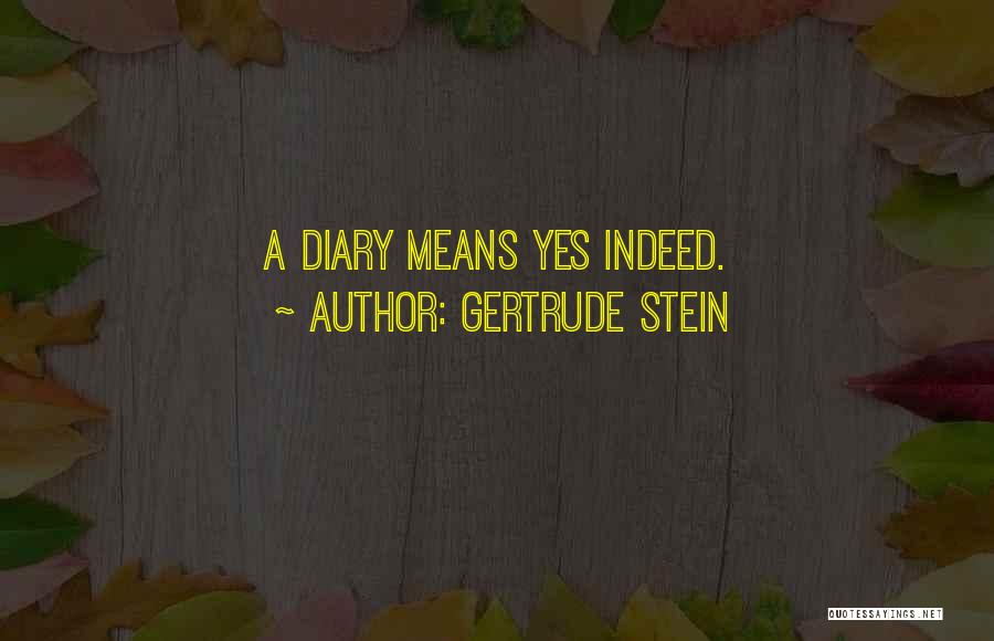 Yes Means Yes Quotes By Gertrude Stein