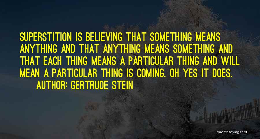 Yes Means Yes Quotes By Gertrude Stein