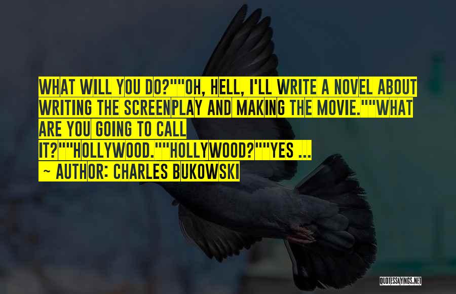 Yes Movie Quotes By Charles Bukowski