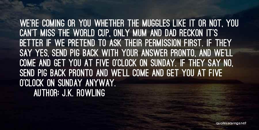 Yes O Quotes By J.K. Rowling