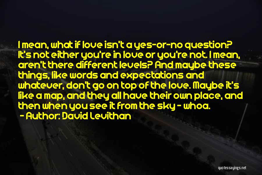Yes Or No Love Quotes By David Levithan