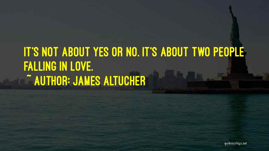 Yes Or No Love Quotes By James Altucher