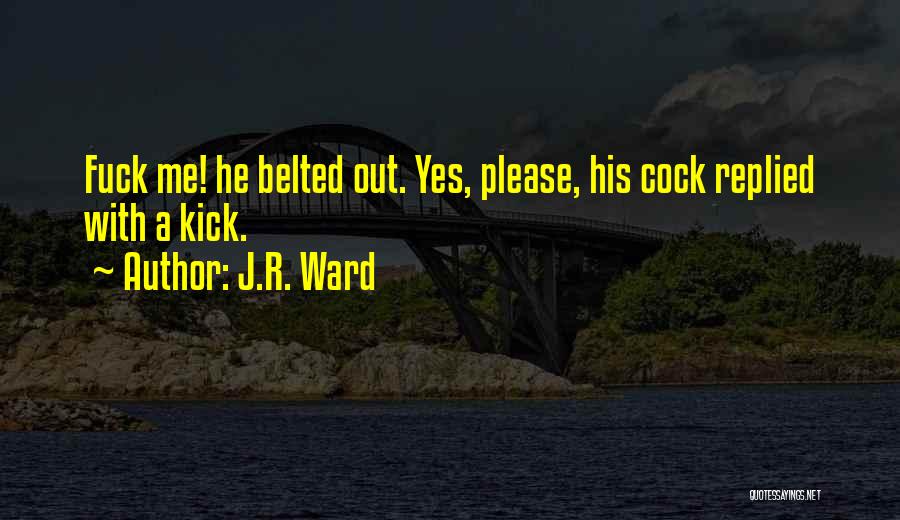 Yes Please Quotes By J.R. Ward