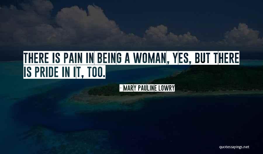 Yes Quotes By Mary Pauline Lowry