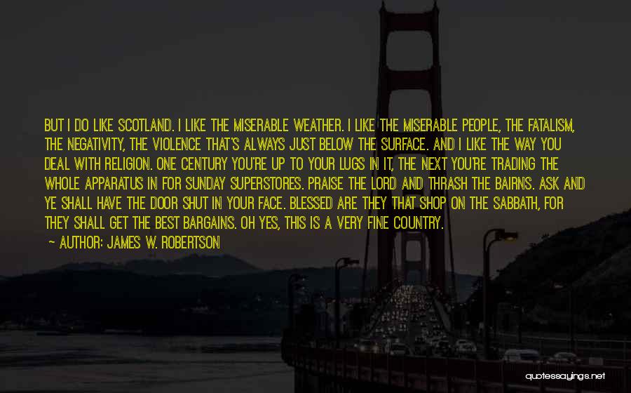 Yes Scotland Quotes By James W. Robertson