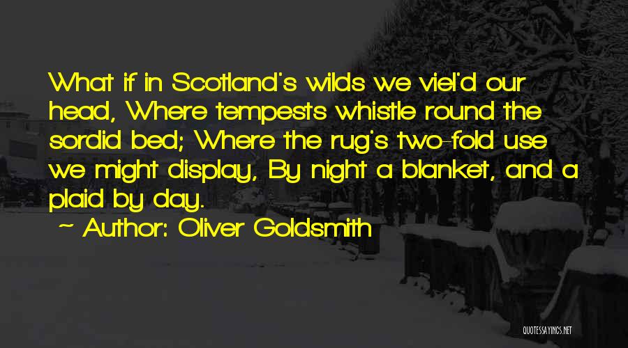 Yes Scotland Quotes By Oliver Goldsmith