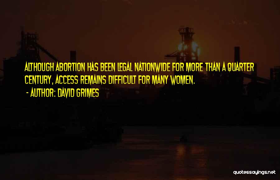 Yes To Abortion Quotes By David Grimes