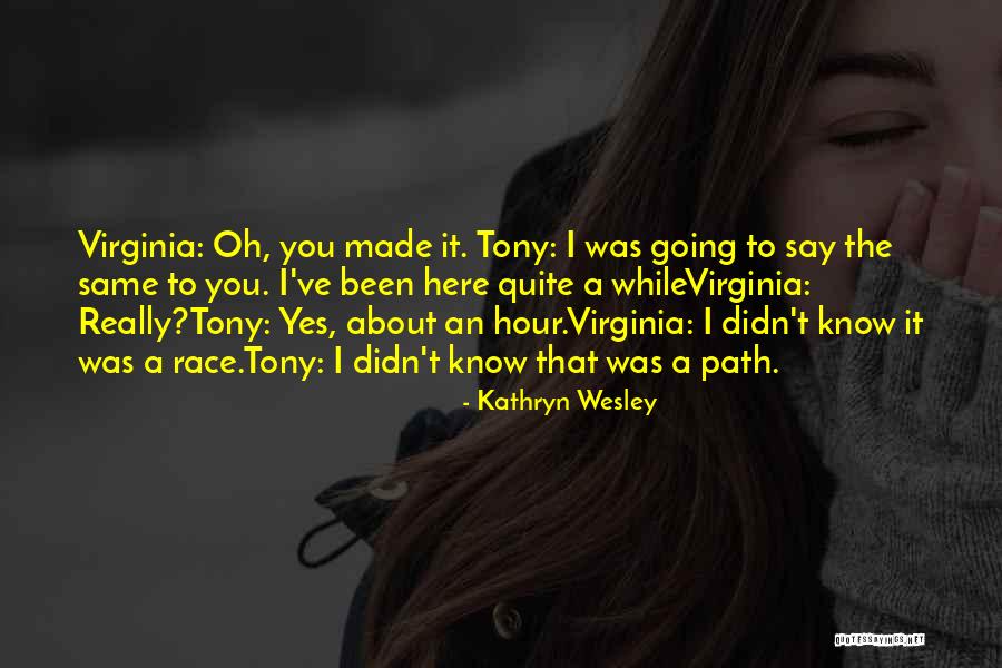 Yes Virginia Quotes By Kathryn Wesley Yes Virginia Quotes By Kathryn Wesley
