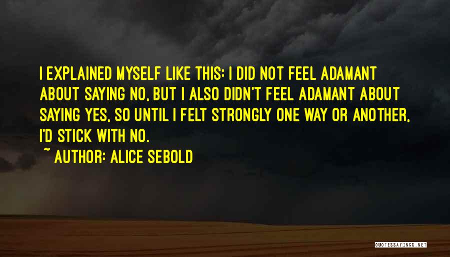 Yes Way Quotes By Alice Sebold