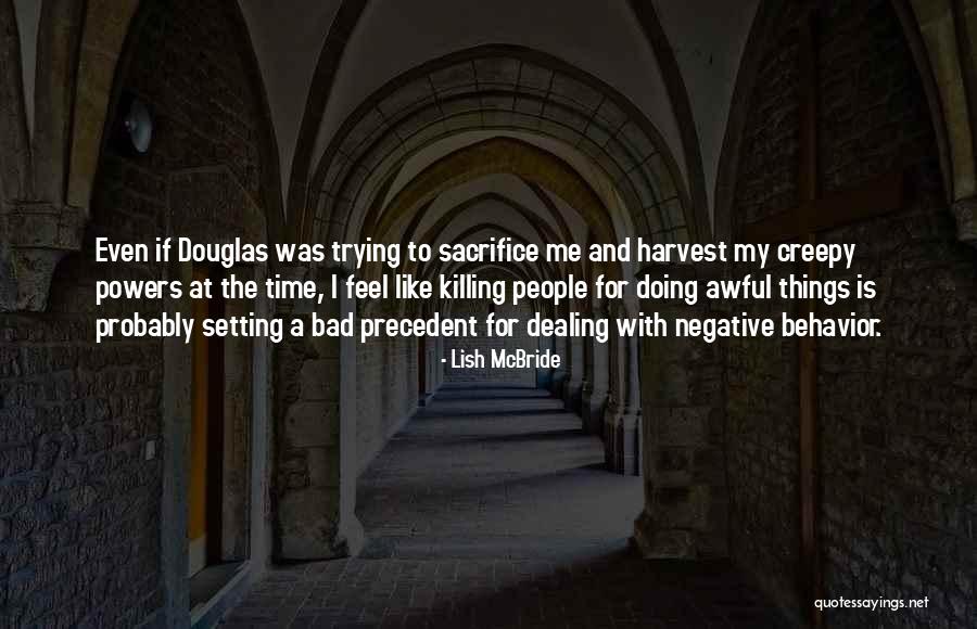 Yesiree Quotes By Lish McBride Yesiree Quotes By Lish McBride