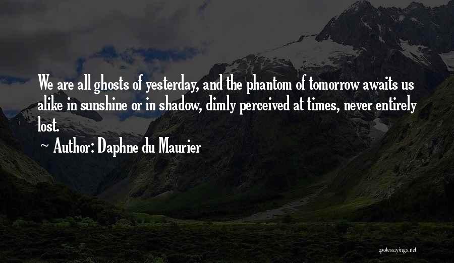 Yesterday And Tomorrow Quotes By Daphne Du Maurier