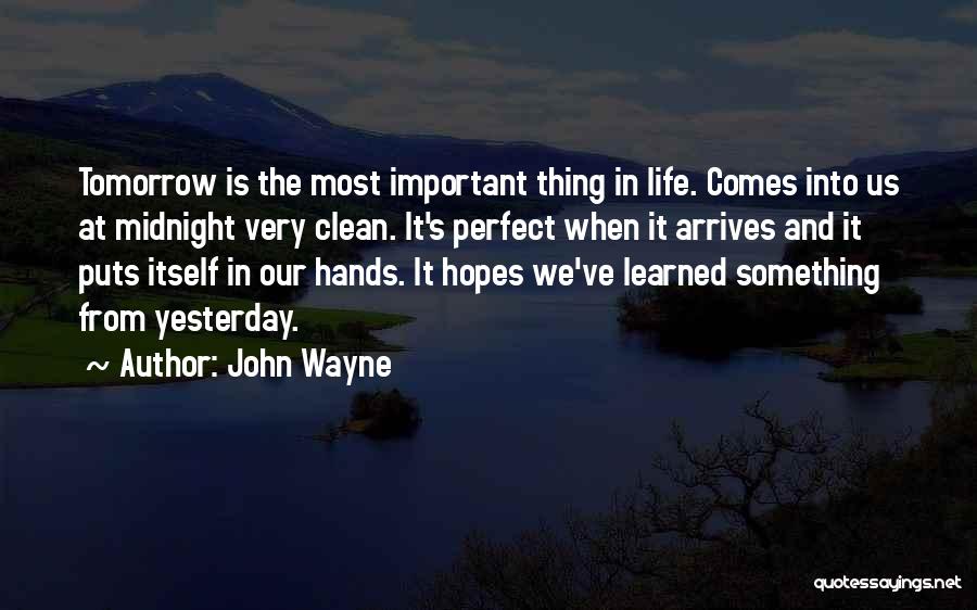 Yesterday And Tomorrow Quotes By John Wayne