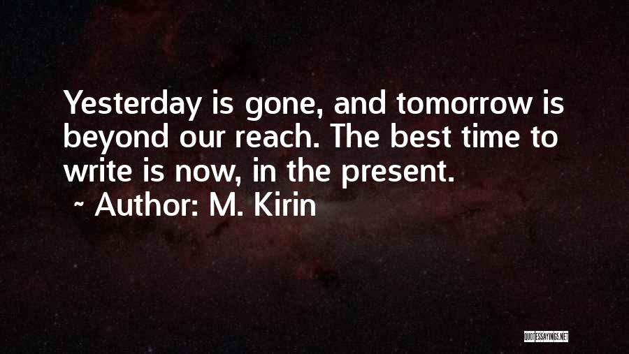 Yesterday And Tomorrow Quotes By M. Kirin