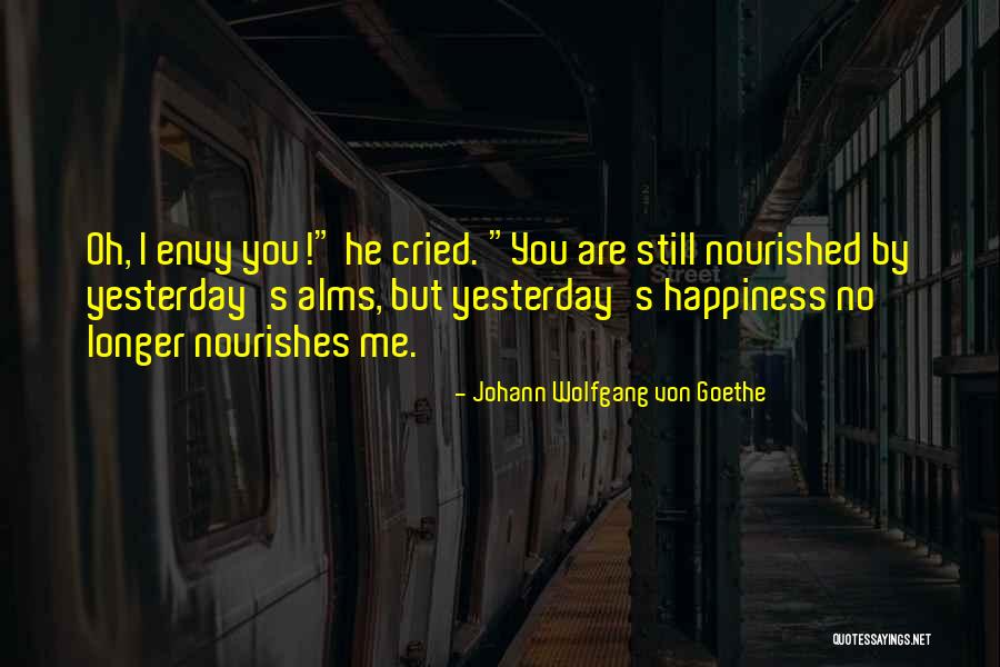 Yesterday I Cried Quotes By Johann Wolfgang Von Goethe