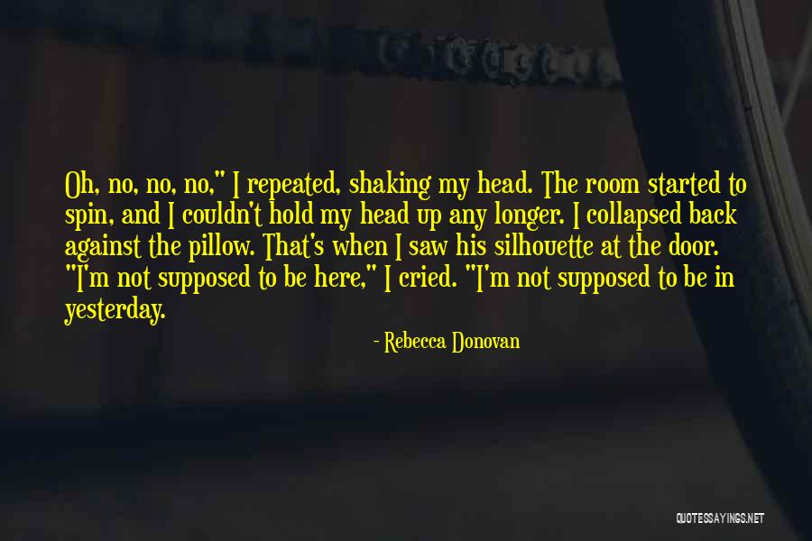 Yesterday I Cried Quotes By Rebecca Donovan Yesterday I Cried Quotes By Rebecca Donovan