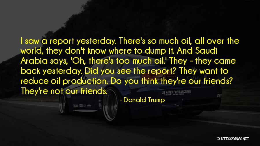Yesterday I Saw You Quotes By Donald Trump Yesterday I Saw You Quotes By Donald Trump