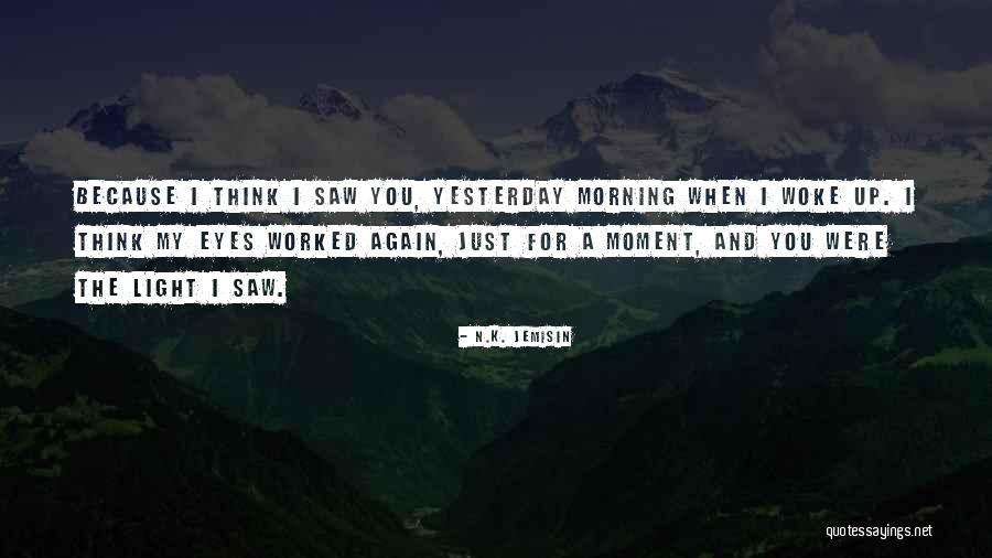 Yesterday I Saw You Quotes By N.K. Jemisin Yesterday I Saw You Quotes By N.K. Jemisin