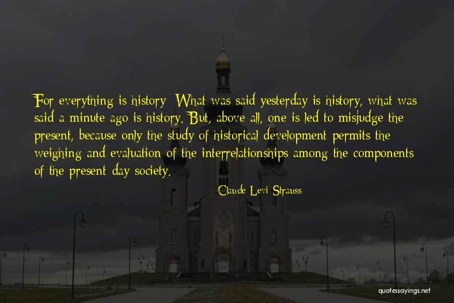 Yesterday Is History Quotes By Claude Levi-Strauss