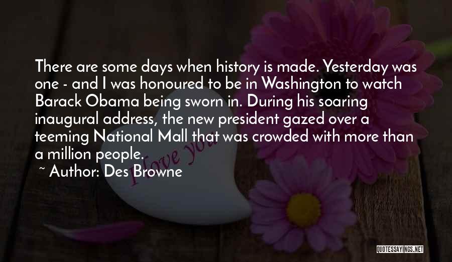Yesterday Is History Quotes By Des Browne