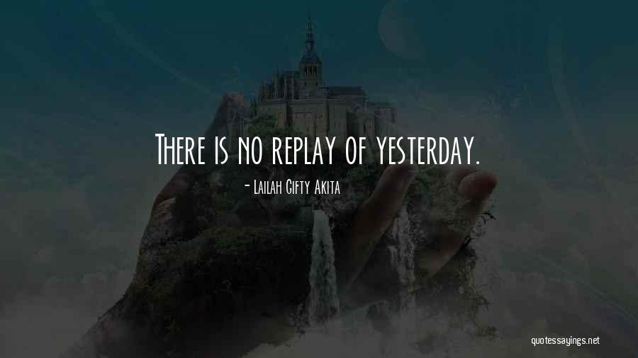 Yesterday Is History Quotes By Lailah Gifty Akita