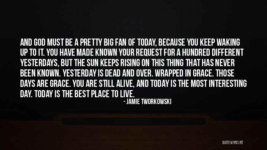 Yesterday Is Over Quotes By Jamie Tworkowski Yesterday Is Over Quotes By Jamie Tworkowski