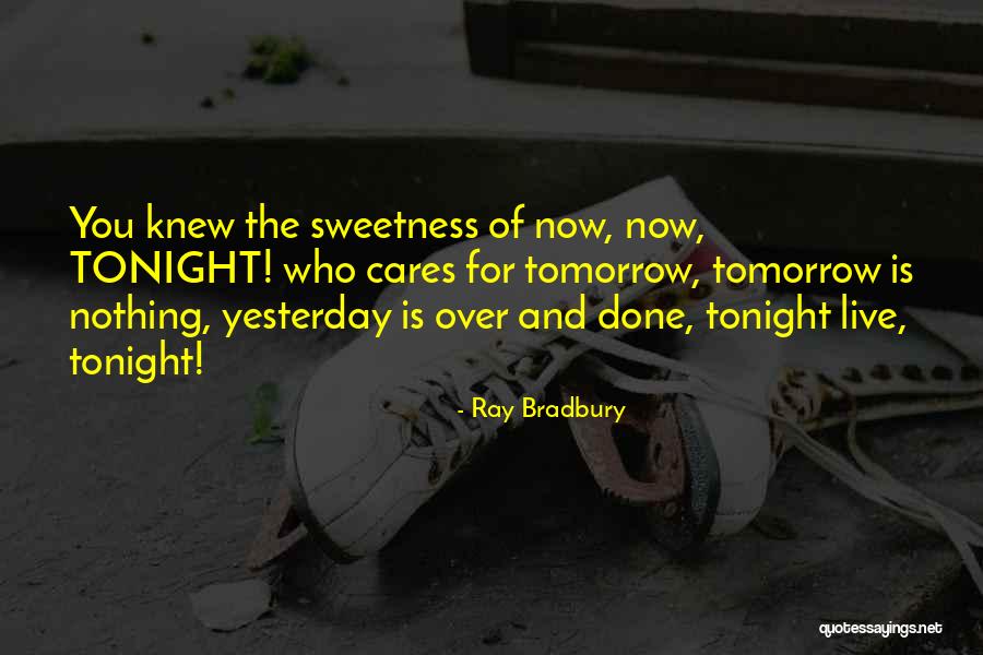 Yesterday Is Over Quotes By Ray Bradbury Yesterday Is Over Quotes By Ray Bradbury