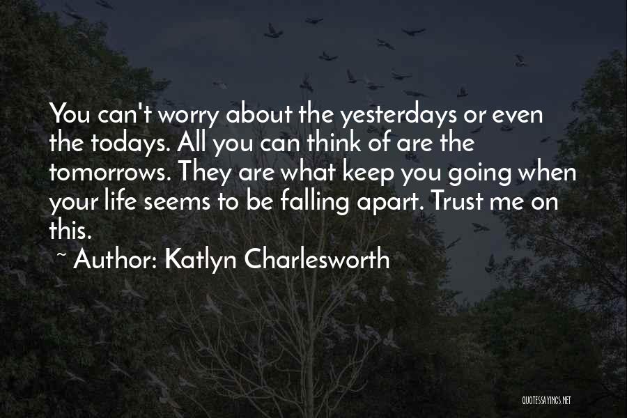 Yesterday Present And Future Quotes By Katlyn Charlesworth