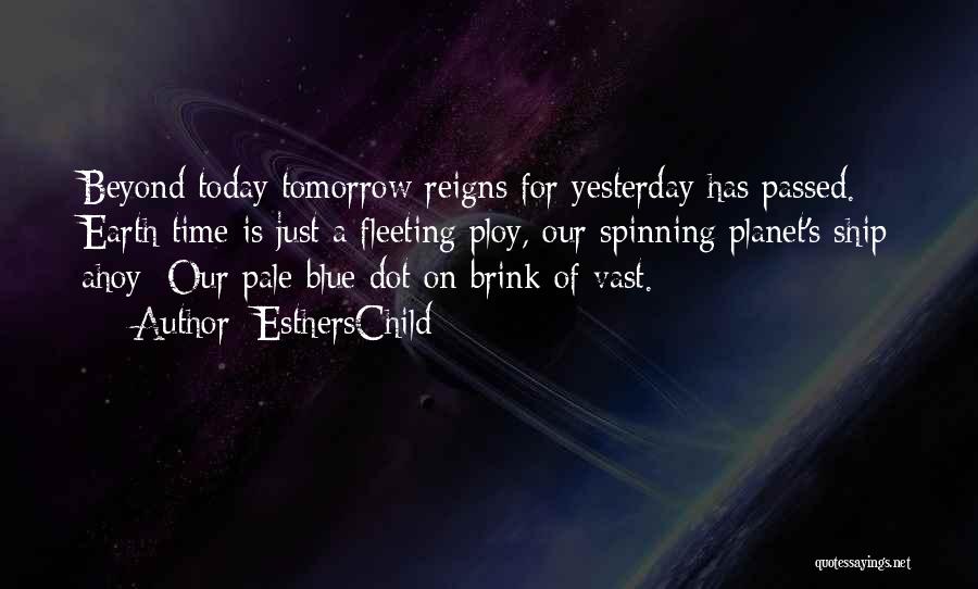 Yesterday Today Tomorrow Quotes By EsthersChild