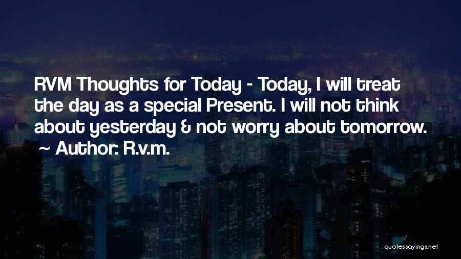 Yesterday Was The Best Day Of My Life Quotes By R.v.m.