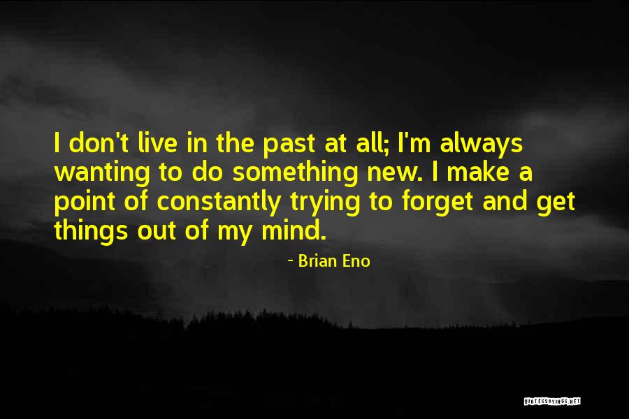 Yestiddy Quotes By Brian Eno Yestiddy Quotes By Brian Eno