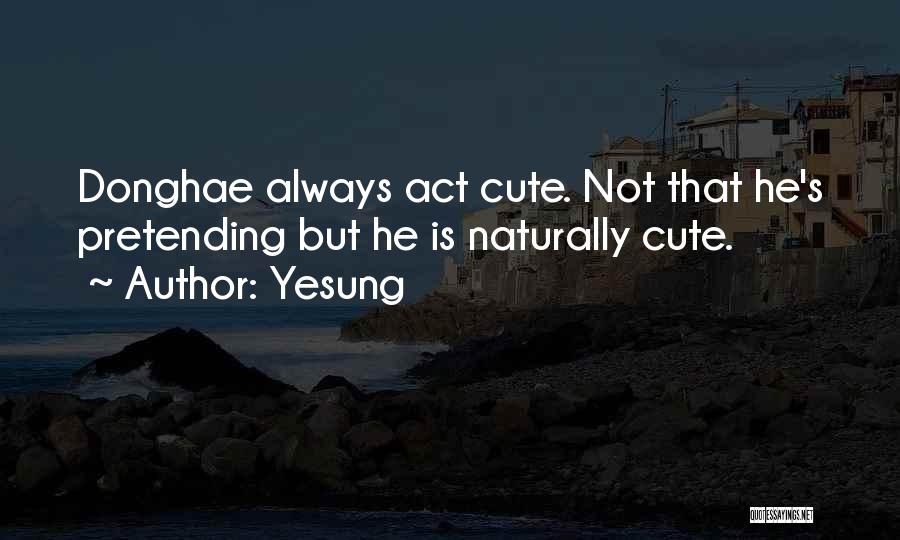 Yesung Quotes 1371827