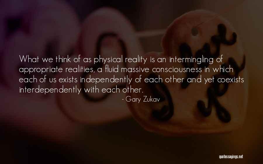 Yet Appropriate Quotes By Gary Zukav Yet Appropriate Quotes By Gary Zukav