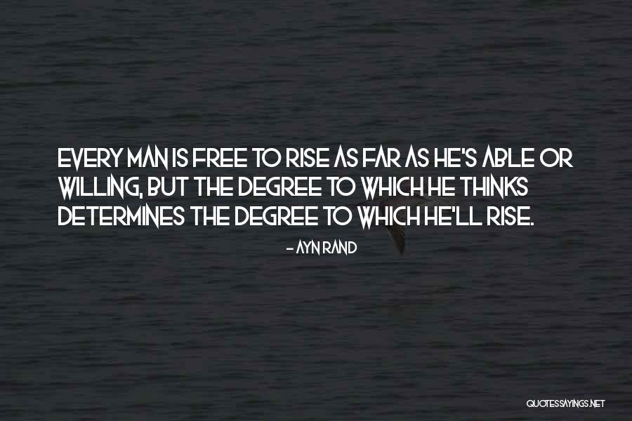 Yet Still I Rise Quotes By Ayn Rand