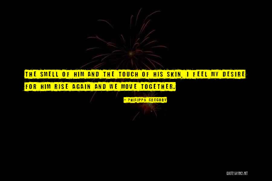 Yet Still I Rise Quotes By Philippa Gregory Yet Still I Rise Quotes By Philippa Gregory