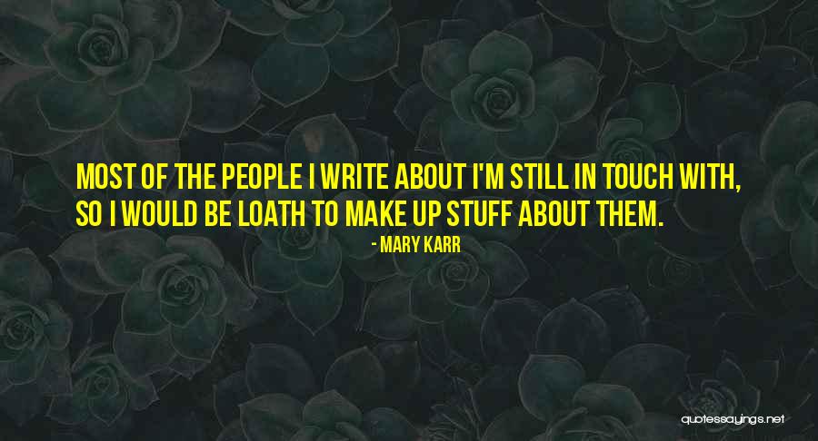 Yethee Quotes By Mary Karr Yethee Quotes By Mary Karr