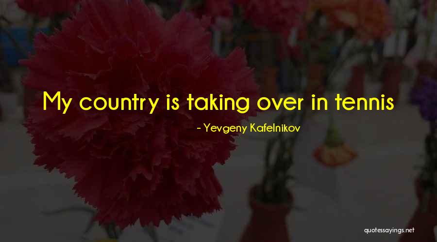 Yevgeny Kafelnikov Quotes 1455561