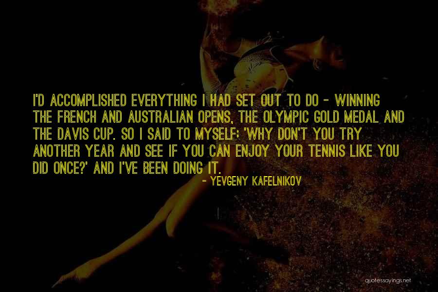 Yevgeny Kafelnikov Quotes 427625