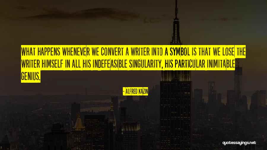 Yevgeny Mironov Quotes By Alfred Kazin Yevgeny Mironov Quotes By Alfred Kazin