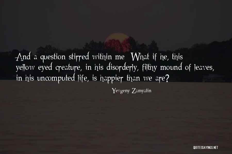 Yevgeny Zamyatin Quotes 720206 Yevgeny Zamyatin Quotes 720206